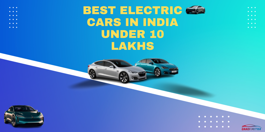 Best Electric cars in India under 10 lakhs